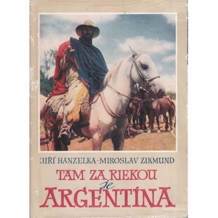 tam za riekou je argentina hanzelka zikmund