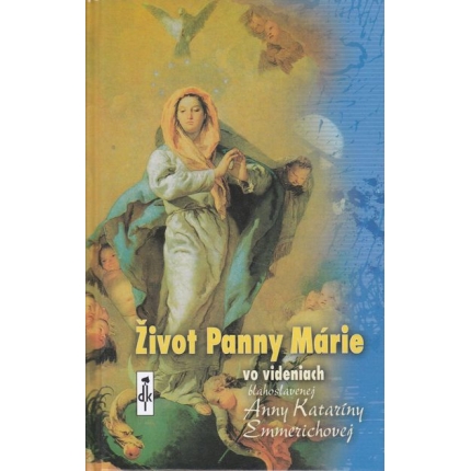 život panny marie vo videniach blahoslavennej anny katariny emmerichovej