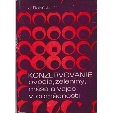 konzervovanie ovocia, zeleniny, masa a vajec v domacnosti balastik