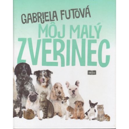 moj maly zverinec gabriela futova