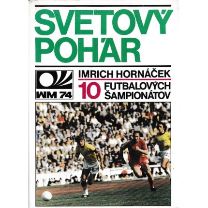 svetovy pohar 10 futbalovych sampionatov hornacek