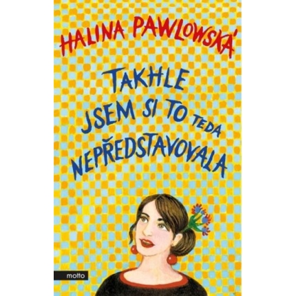 tahle jsem si to teda nepředstavovala halina pawlowska