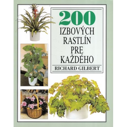 200 izbovych rastlin pre kazdeho gilbert richard