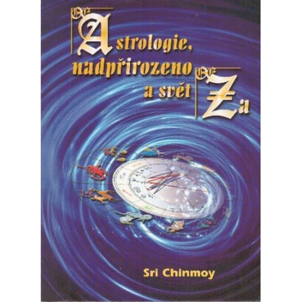 astrologie nadprirozeno a svet chinmoy