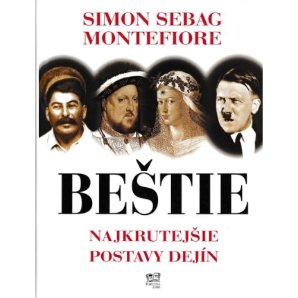 bestie najkrutejsie postavy dejin montefiore