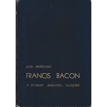 francis a bacon a rozkvet anglickej filozofie igor hrusovsky