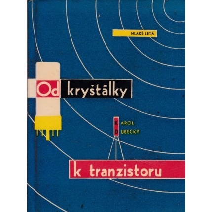 od krystalky k tranzistoru karol dubecky