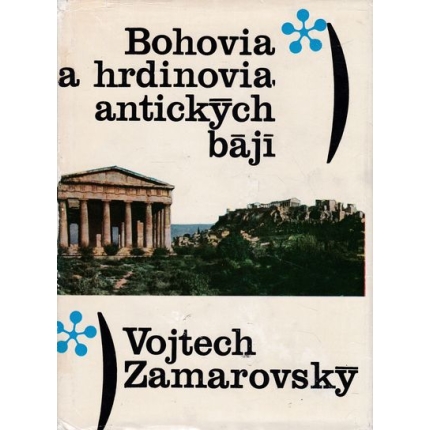 bohovia a hrdinovia antickych baji zamarovsky