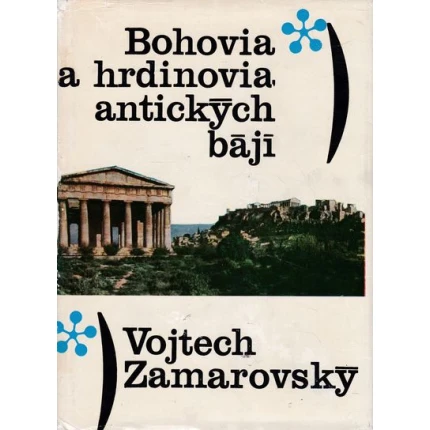 bohovia a hrdinovia antickych baji zamarovsky