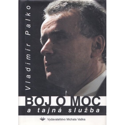 boj o moc a tajna sluzba vladimir palko