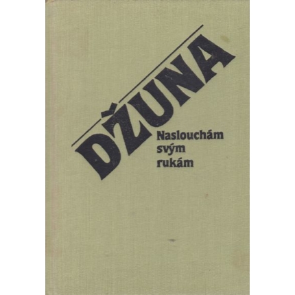 dzuna nasloucham svym rukam