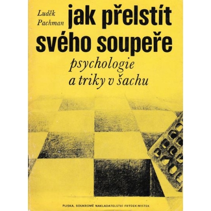 jak prelstit sveho soupere psychologie a triky v sachu pachman ludek