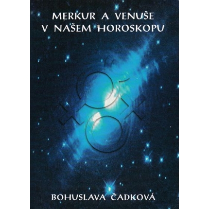 merkur a venuse v nasem horoskopu bohuslava cadkova