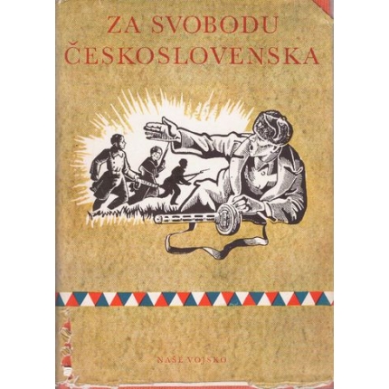 za svobodu ceskoslovenska 1 nase vojsko