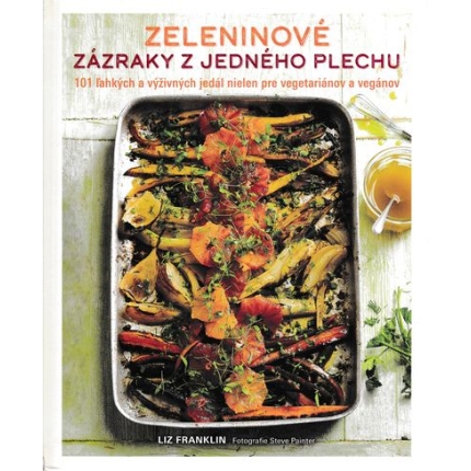 zeleninove zazraky z jedneho plechu liz franklin