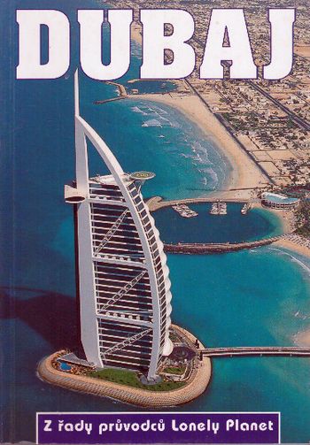 dubaj z rady pruvodcu lonely planet dubaj z rady pruvodcu lonely planet
