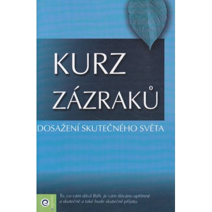kurz zazraku 2 dosazeni skutecneho sveta helen schucman