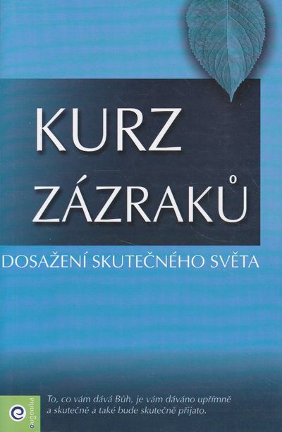 kurz zazraku 2 dosazeni skutecneho sveta helen schucman kurz zazraku 2 dosazeni skutecneho sveta helen schucman