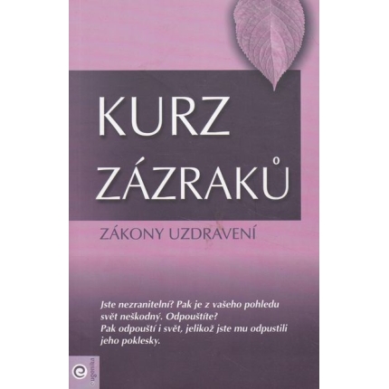 kurz zazraku 4 zakony uzdraveni helen schucman