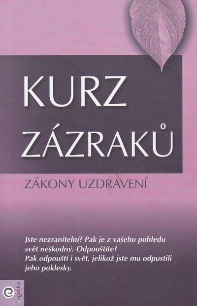 kurz zazraku 4 zakony uzdraveni helen schucman kurz zazraku 4 zakony uzdraveni helen schucman