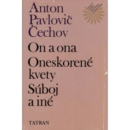 on a ona oneskorene kvety suboj a ine cechov