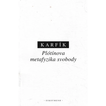 plotinova metafyzika svoboda karfik