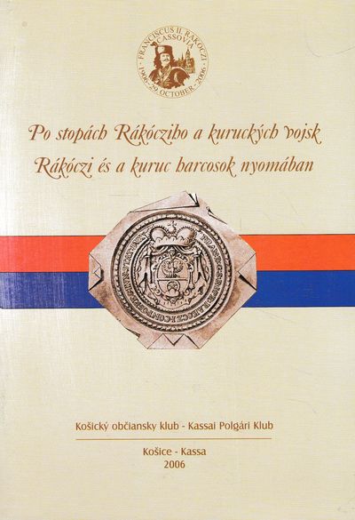 po stopach Rakocziho a kuruckych vojsk katalog vystavy po stopach Rakocziho a kuruckych vojsk katalog vystavy