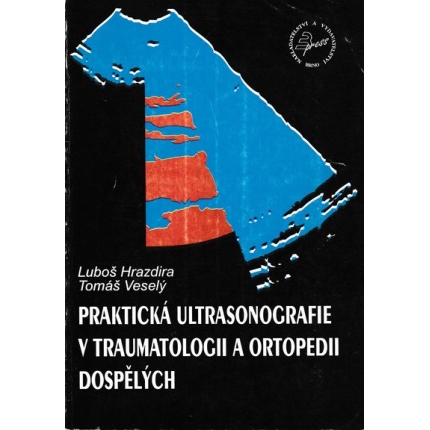 prakticka ultrasonografie v traumatologii a ortopedii dospelych hrazdira vesely