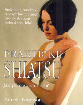 prakticke_shiatsu_jak_pomoci_sam_sobe pamela ferguson prakticke_shiatsu_jak_pomoci_sam_sobe pamela ferguson