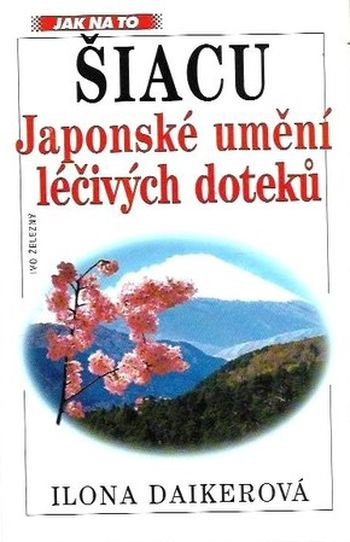 siacu-japonske-umeni lecivych doteku daikerova siacu-japonske-umeni lecivych doteku daikerova