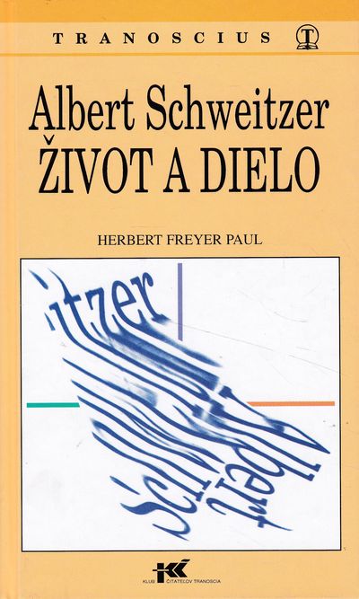 albert Schweitzer zivot a dielo herbert paul albert Schweitzer zivot a dielo herbert paul
