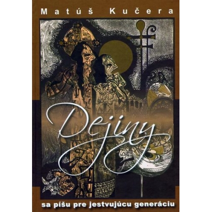 dejiny sa pisu pre jestvujucu generaciu matus kucera