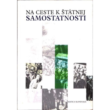 na-ceste-k-statnej-samostatnosti matica slovenska jan bobak