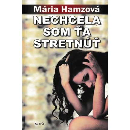 nechcela som ta stretnut hamzova