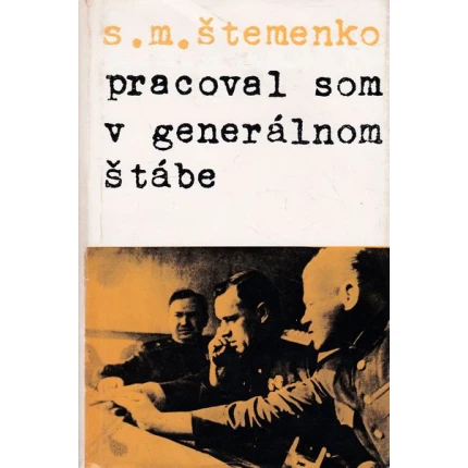 pracoval som v generalnom stabe stemenko