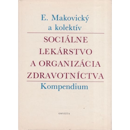 socialne lekarstvo a organizacia zdravotnictva kompendium makovicky