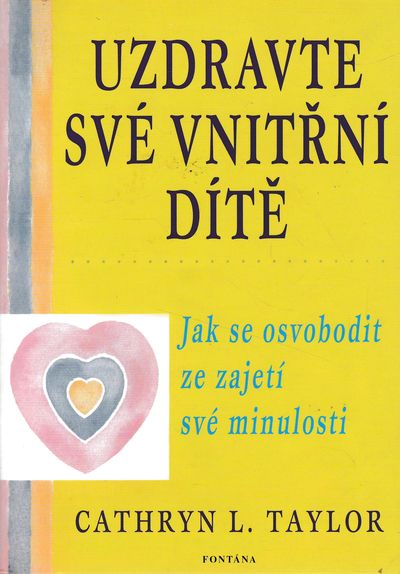 uzdravte sve vnitrni dite cathryn taylor uzdravte sve vnitrni dite cathryn taylor