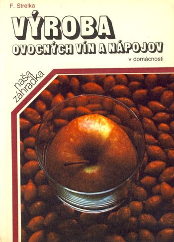 vyroba ovocnych vin a napojov v domacnosti strelka vyroba ovocnych vin a napojov v domacnosti strelka
