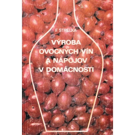 vyroba ovocnych vin a napojov v domacnosti strelka