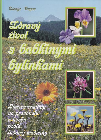 zdravy zivot s babkinymi bylinkami dugas zdravy zivot s babkinymi bylinkami dugas