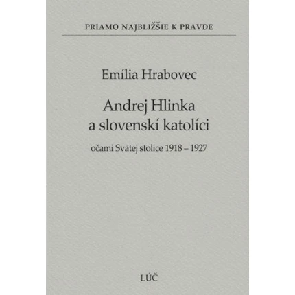 andrej-hlinka-a-slovenski-katolici-ocami-svatej-stolice-1918-1927 emilia hrabovec