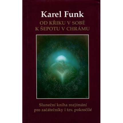 od kriku v sobe k sepotu v chramu karel funk