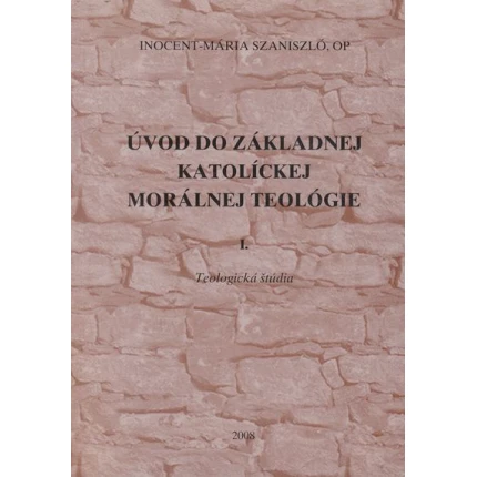 uvod do zakladnej katolickej moralnej teológie I. szanislo