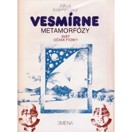 vesmirne metamorfozy svet ocami fyziky julius krempasky