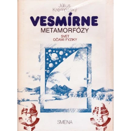 vesmirne metamorfozy svet ocami fyziky julius krempasky